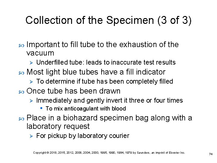 Collection of the Specimen (3 of 3) Important to fill tube to the exhaustion