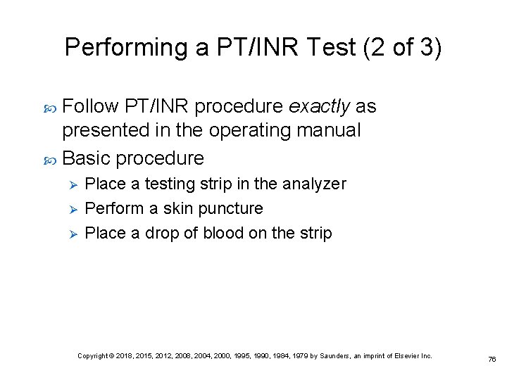 Performing a PT/INR Test (2 of 3) Follow PT/INR procedure exactly as presented in