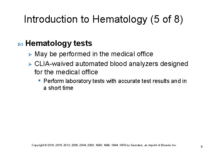 Introduction to Hematology (5 of 8) Hematology tests Ø Ø May be performed in