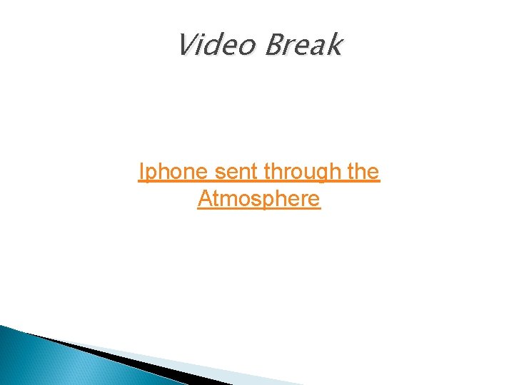 Video Break Iphone sent through the Atmosphere Video Break Iphone sent through the Atmosphere