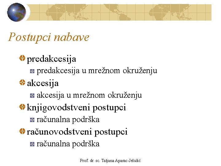 Postupci nabave predakcesija u mrežnom okruženju knjigovodstveni postupci računalna podrška računovodstveni postupci računalna podrška