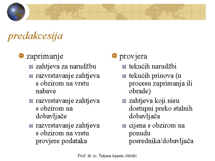 predakcesija zaprimanje provjera zahtjeva za narudžbu razvrstavanje zahtjeva s obzirom na vrstu nabave razvrstavanje predakcesija zaprimanje provjera zahtjeva za narudžbu razvrstavanje zahtjeva s obzirom na vrstu nabave razvrstavanje