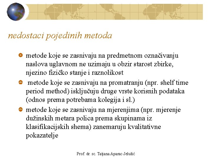 nedostaci pojedinih metoda metode koje se zasnivaju na predmetnom označivanju naslova uglavnom ne uzimaju