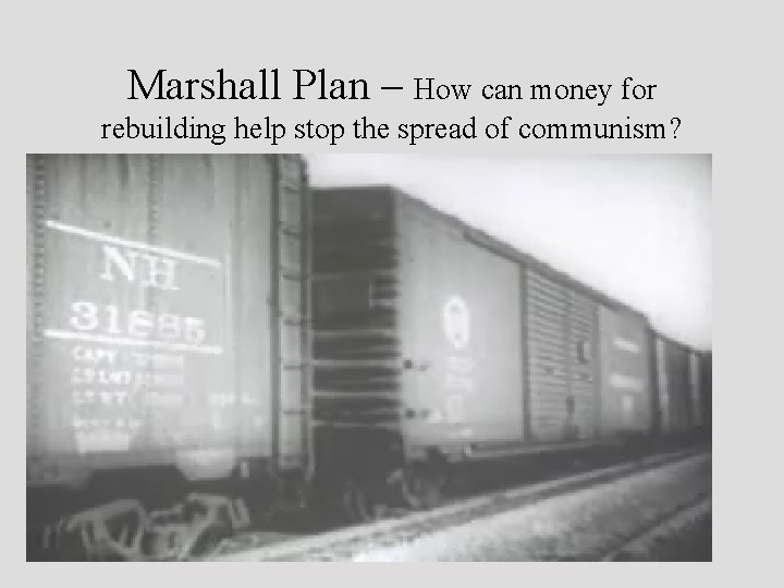 Marshall Plan – How can money for rebuilding help stop the spread of communism?