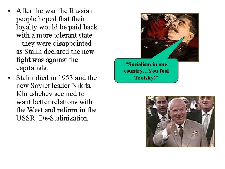  • After the war the Russian people hoped that their loyalty would be