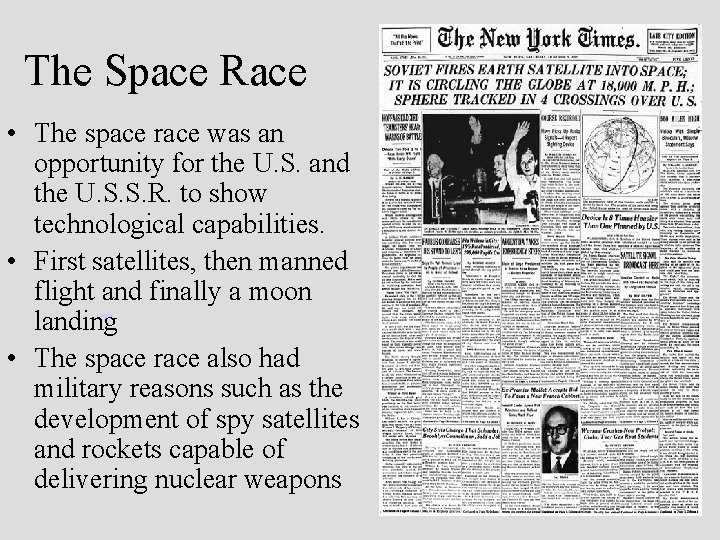  The Space Race • The space race was an opportunity for the U.