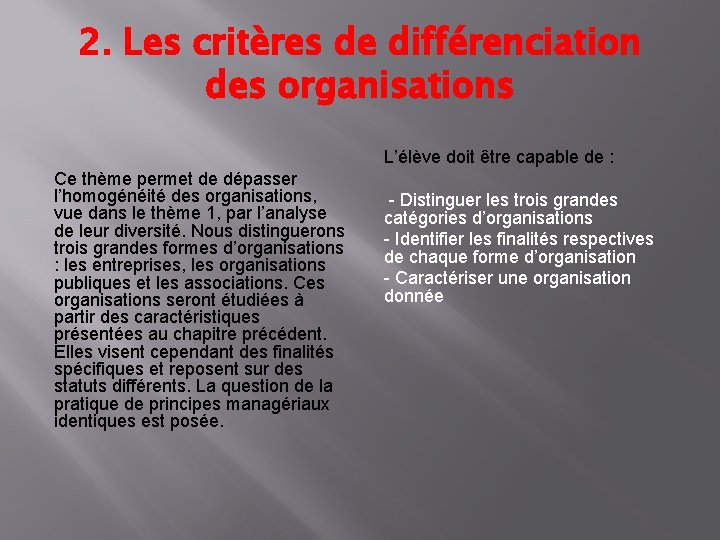 2. Les critères de différenciation des organisations L’élève doit être capable de : Ce