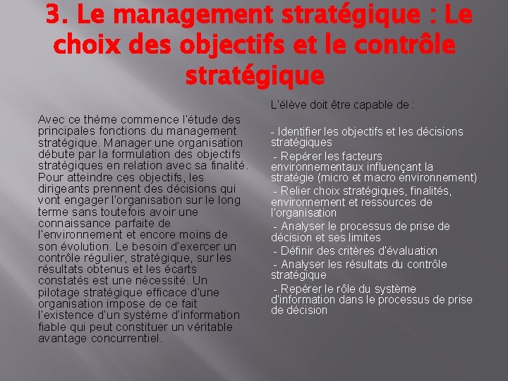 3. Le management stratégique : Le choix des objectifs et le contrôle stratégique L’élève