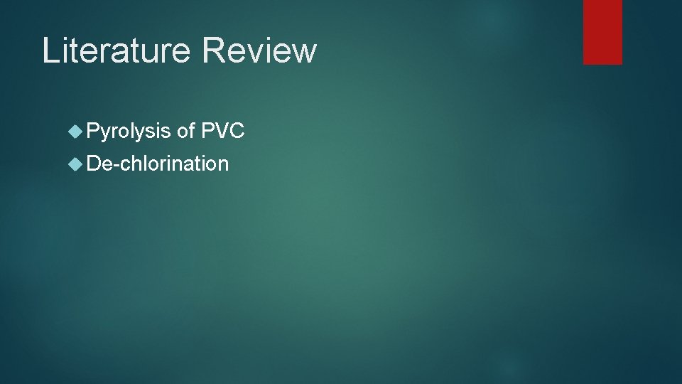 Literature Review Pyrolysis of PVC De-chlorination 