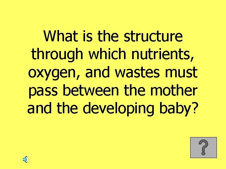 What is the structure through which nutrients, oxygen, and wastes must pass between the