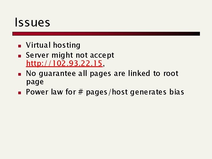 Issues n n Virtual hosting Server might not accept http: //102. 93. 22. 15, Issues n n Virtual hosting Server might not accept http: //102. 93. 22. 15,