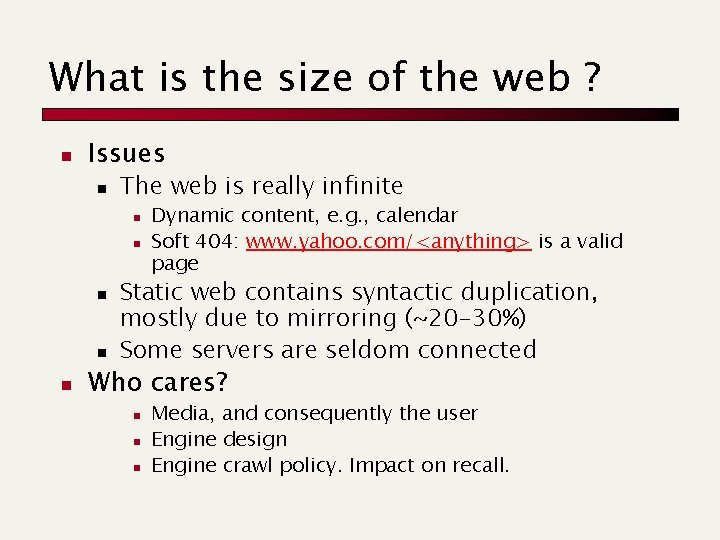 What is the size of the web ? n Issues n The web is What is the size of the web ? n Issues n The web is