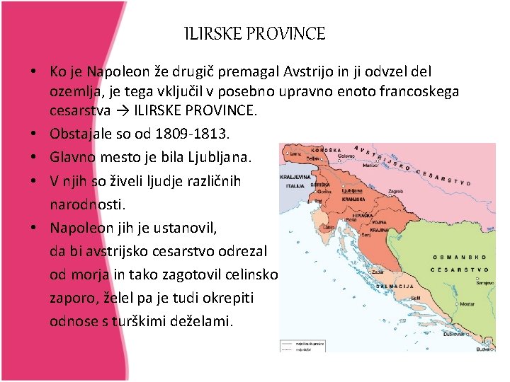 ILIRSKE PROVINCE • Ko je Napoleon že drugič premagal Avstrijo in ji odvzel del