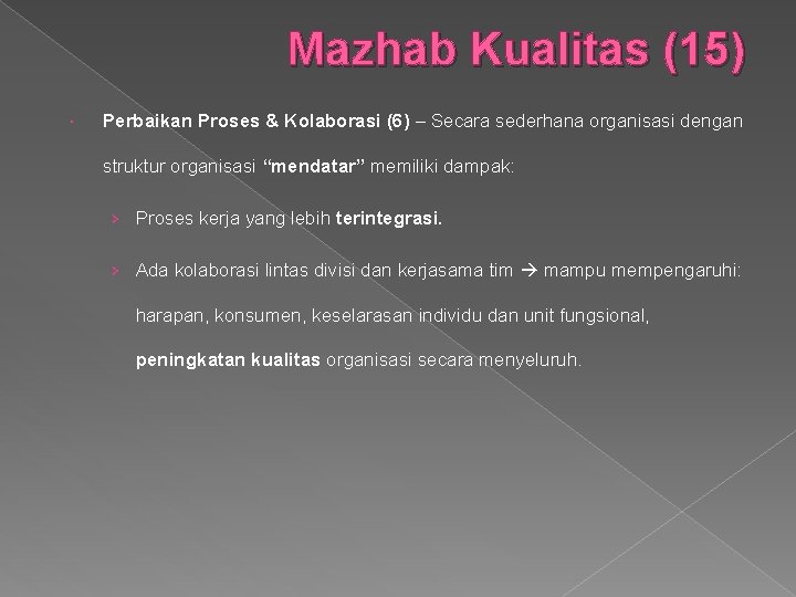 Mazhab Kualitas (15) Perbaikan Proses & Kolaborasi (6) – Secara sederhana organisasi dengan struktur