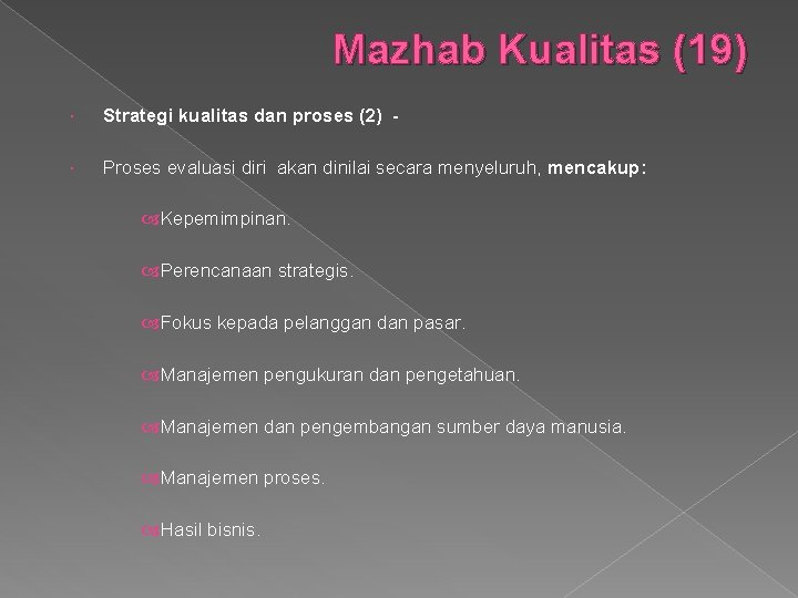 Mazhab Kualitas (19) Strategi kualitas dan proses (2) - Proses evaluasi diri akan dinilai