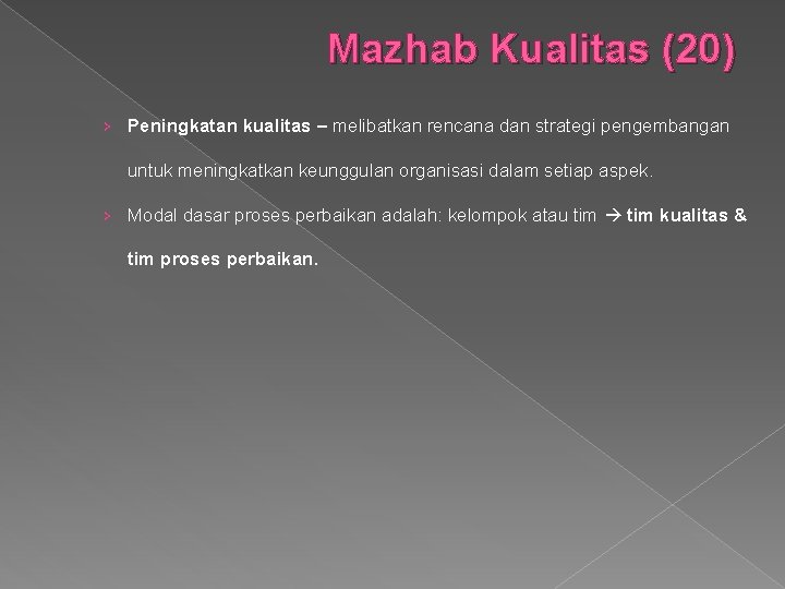 Mazhab Kualitas (20) › Peningkatan kualitas – melibatkan rencana dan strategi pengembangan untuk meningkatkan