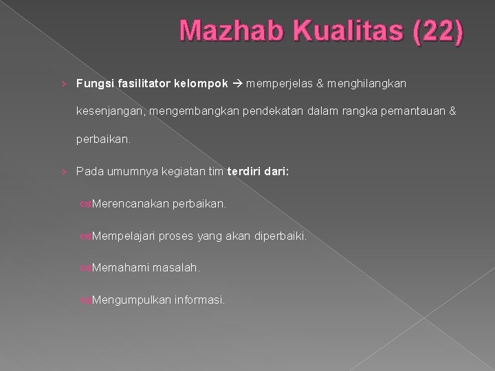 Mazhab Kualitas (22) › Fungsi fasilitator kelompok memperjelas & menghilangkan kesenjangan, mengembangkan pendekatan dalam