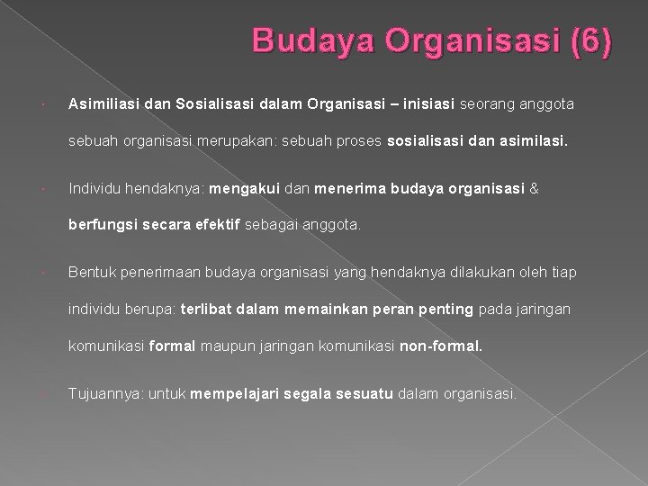 Budaya Organisasi (6) Asimiliasi dan Sosialisasi dalam Organisasi – inisiasi seorang anggota sebuah organisasi