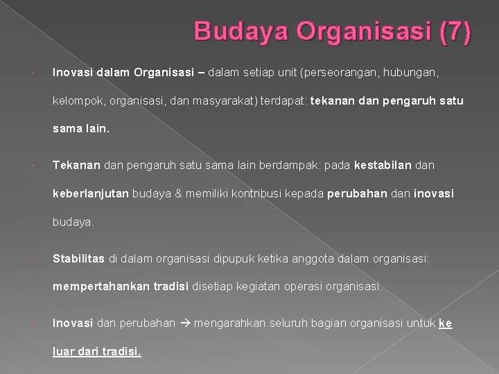 Budaya Organisasi (7) Inovasi dalam Organisasi – dalam setiap unit (perseorangan, hubungan, kelompok, organisasi,