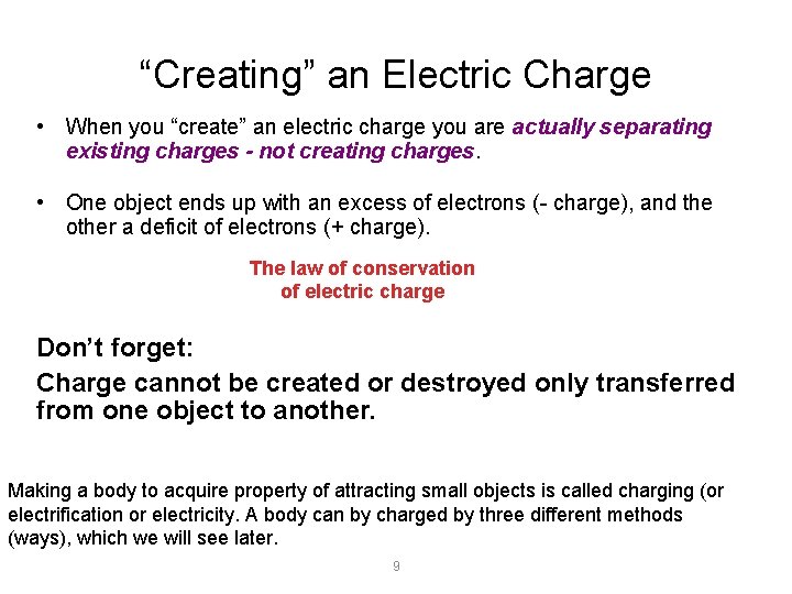 “Creating” an Electric Charge • When you “create” an electric charge you are actually