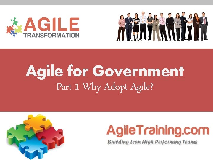 Presenter: Sally Elatta Agile for Government Part 1 Why Adopt Agile? 