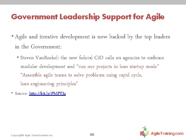Government Leadership Support for Agile • Agile and iterative development is now backed by