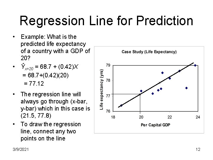 Regression Line for Prediction • Example: What is the predicted life expectancy of a