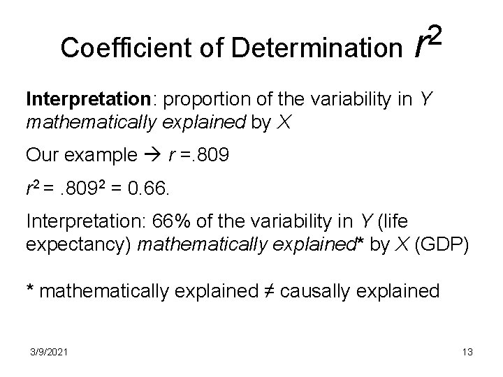 2 Coefficient of Determination r Interpretation: proportion of the variability in Y mathematically explained