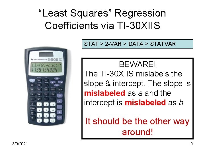 “Least Squares” Regression Coefficients via TI-30 XIIS STAT > 2 -VAR > DATA >