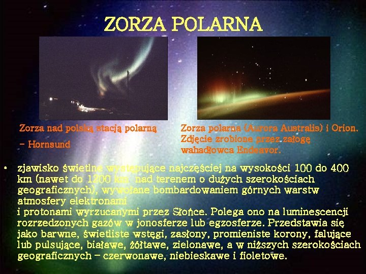 ZORZA POLARNA Zorza nad polską stacją polarną - Hornsund Zorza polarna (Aurora Australis) i