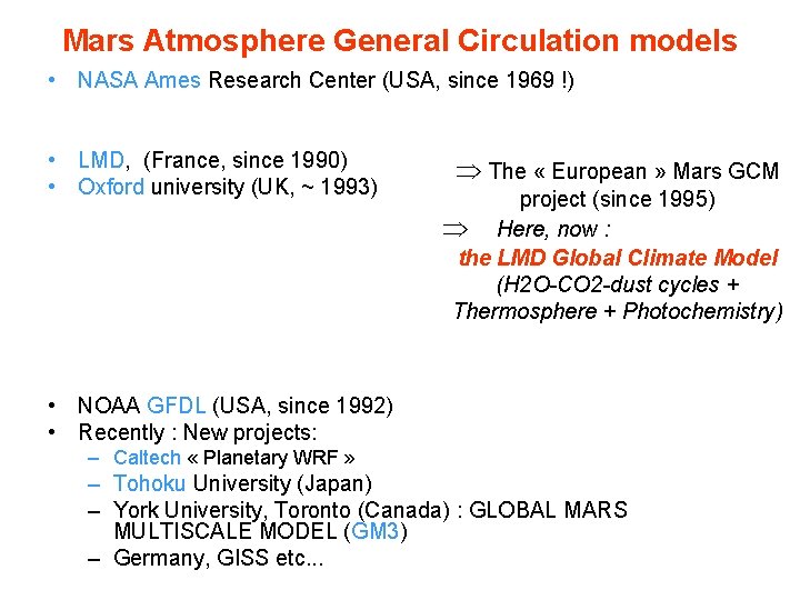 Mars Atmosphere General Circulation models • NASA Ames Research Center (USA, since 1969 !)