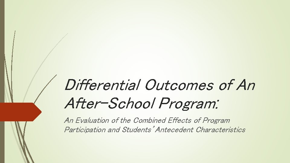 Differential Outcomes of An After-School Program: An Evaluation of the Combined Effects of Program