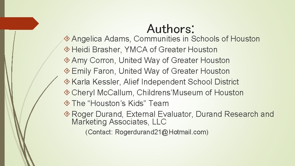 Authors: Angelica Adams, Communities in Schools of Houston Heidi Brasher, YMCA of Greater Houston