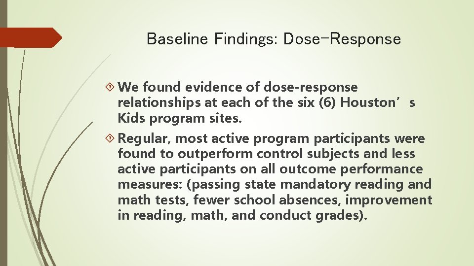 Baseline Findings: Dose-Response We found evidence of dose-response relationships at each of the six
