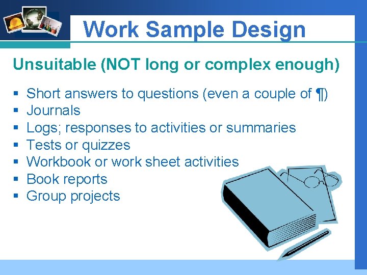 Company LOGO Work Sample Design Unsuitable (NOT long or complex enough) § § §
