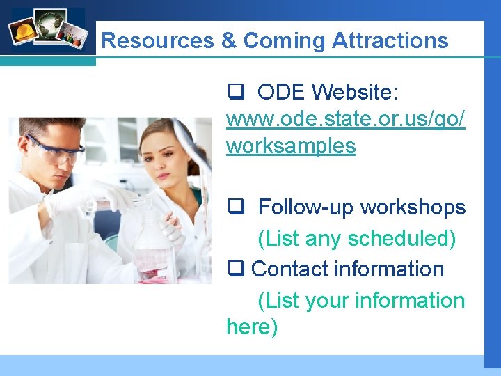 Company LOGO Resources & Coming Attractions q ODE Website: www. ode. state. or. us/go/