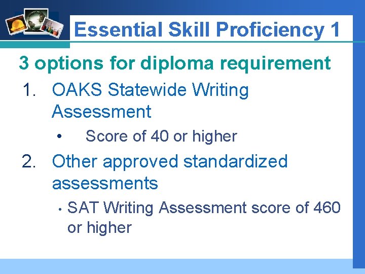 Company Essential Skill Proficiency 1 LOGO 3 options for diploma requirement 1. OAKS Statewide