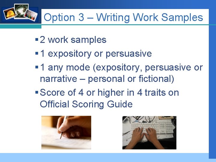 Company LOGO Option 3 – Writing Work Samples § 2 work samples § 1