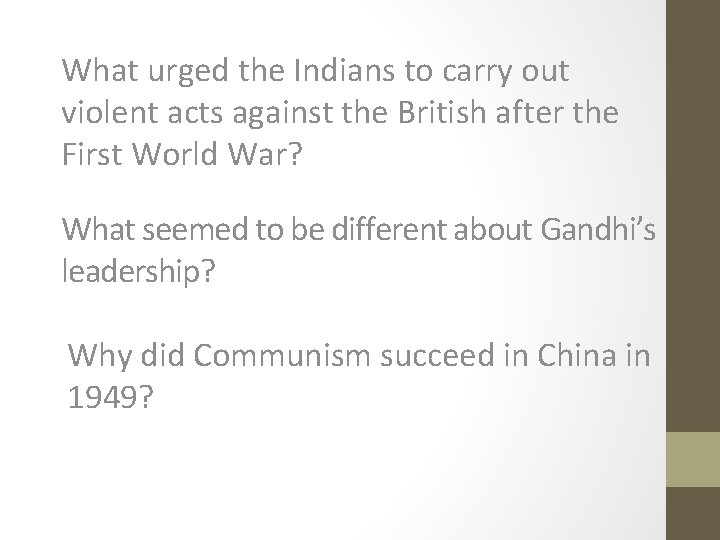 What urged the Indians to carry out violent acts against the British after the