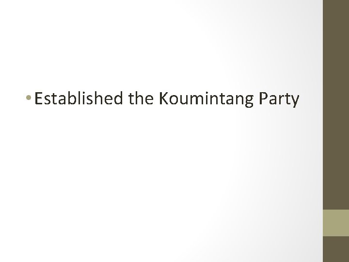  • Established the Koumintang Party 