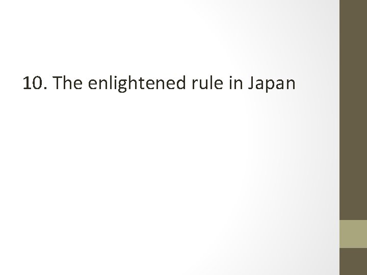 10. The enlightened rule in Japan 