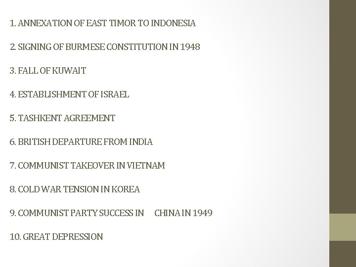 1. ANNEXATION OF EAST TIMOR TO INDONESIA 2. SIGNING OF BURMESE CONSTITUTION IN 1948