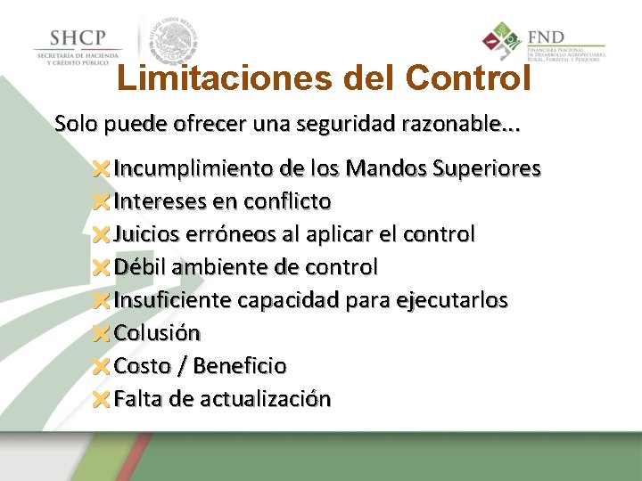 Limitaciones del Control Solo puede ofrecer una seguridad razonable. . . r. Incumplimiento de