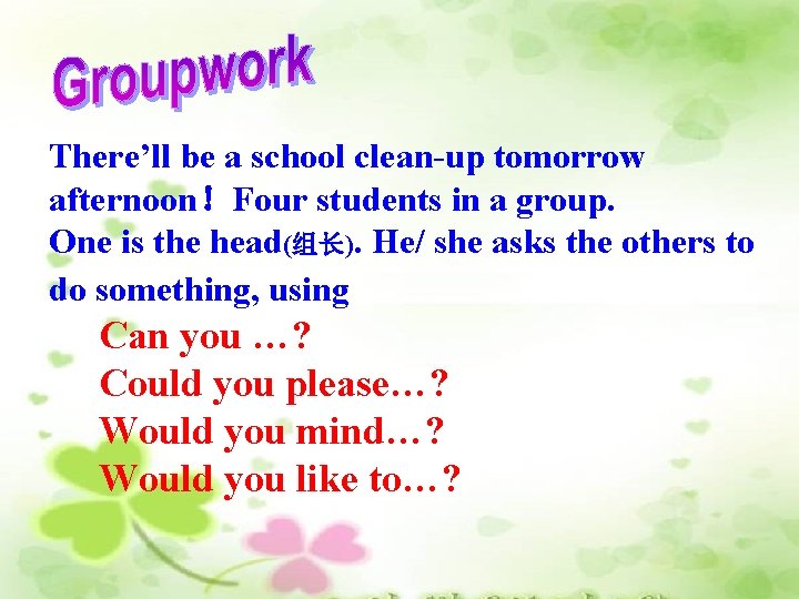There’ll be a school clean-up tomorrow afternoon!Four students in a group. One is the There’ll be a school clean-up tomorrow afternoon!Four students in a group. One is the