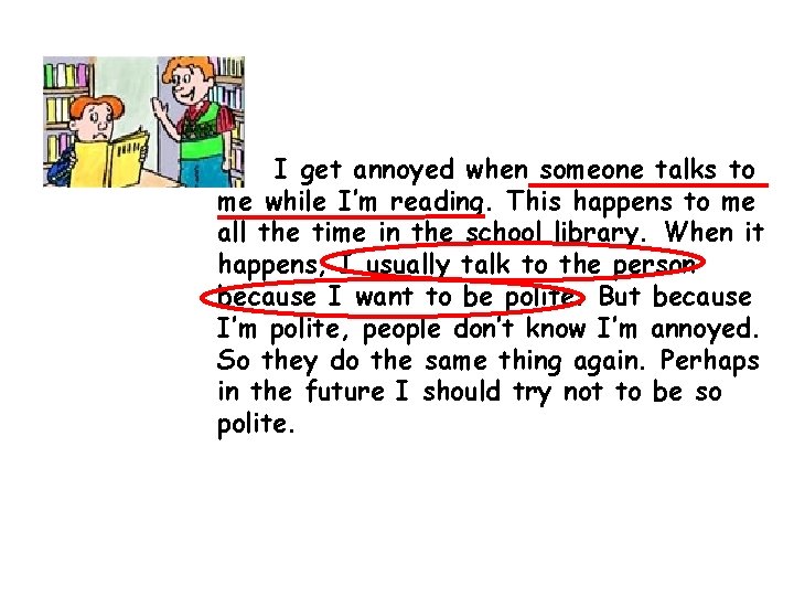 I get annoyed when someone talks to me while I’m reading. This happens to I get annoyed when someone talks to me while I’m reading. This happens to