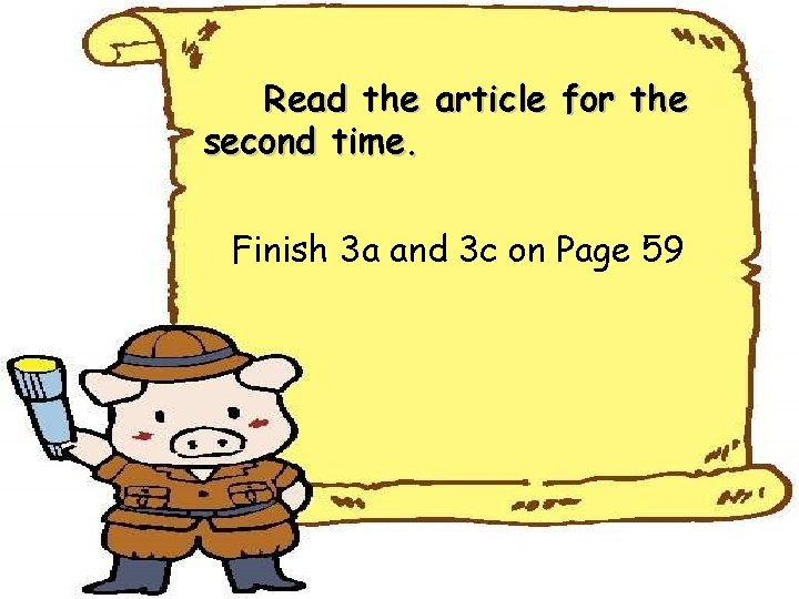 Read the article for the second time. Finish 3 a and 3 c on Read the article for the second time. Finish 3 a and 3 c on