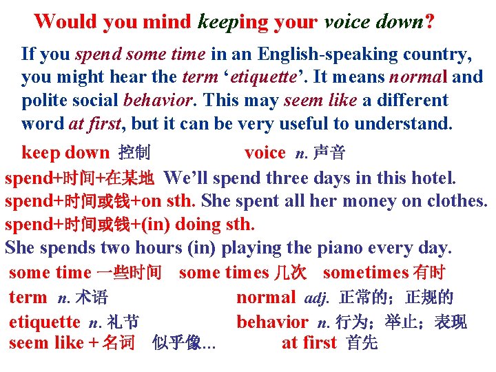 Would you mind keeping your voice down? If you spend some time in an Would you mind keeping your voice down? If you spend some time in an