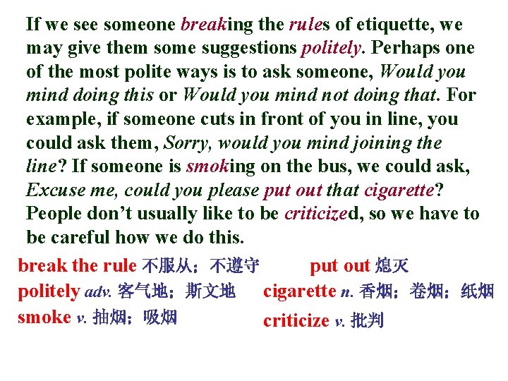 If we see someone breaking the rules of etiquette, we may give them some If we see someone breaking the rules of etiquette, we may give them some