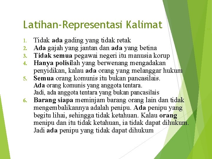 Latihan-Representasi Kalimat Tidak ada gading yang tidak retak Ada gajah yang jantan dan ada