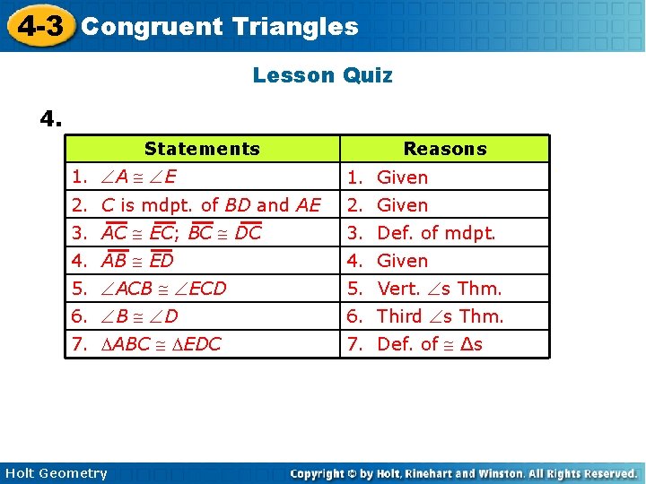 4 -3 Congruent Triangles Lesson Quiz 4. Statements Reasons 1. A E 1. Given